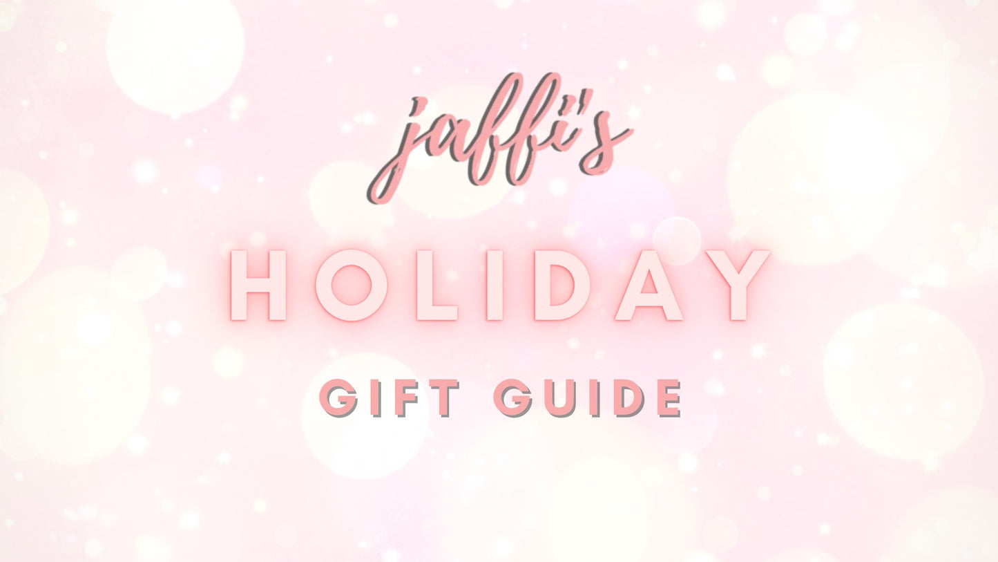 Jaffi’s Gift Guide