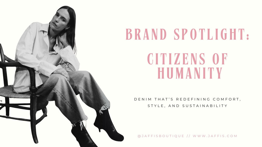 Brand Spotlight: Citizens of Humanity - Jaffi's
