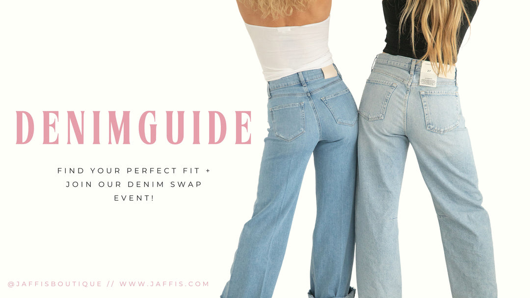 Denim Guide: Find Your Perfect Fit + Join Our Denim Swap Event! - Jaffi's