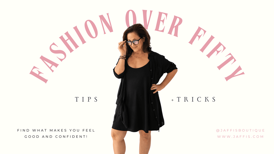 Fashion over 50: Tips & Tricks - Jaffi's