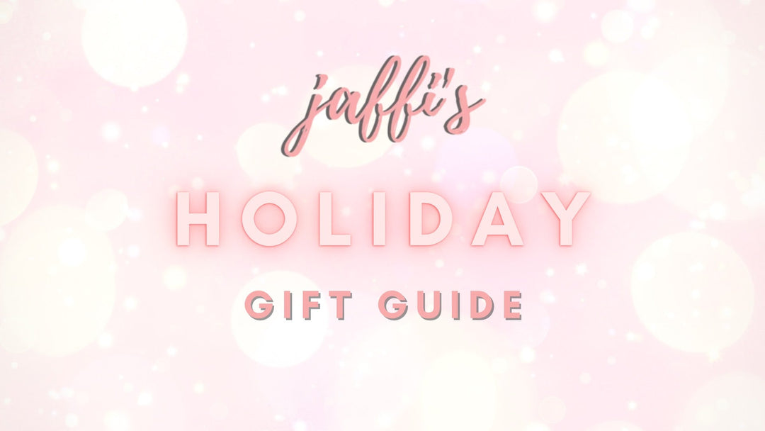 Jaffi’s Gift Guide - Jaffi's
